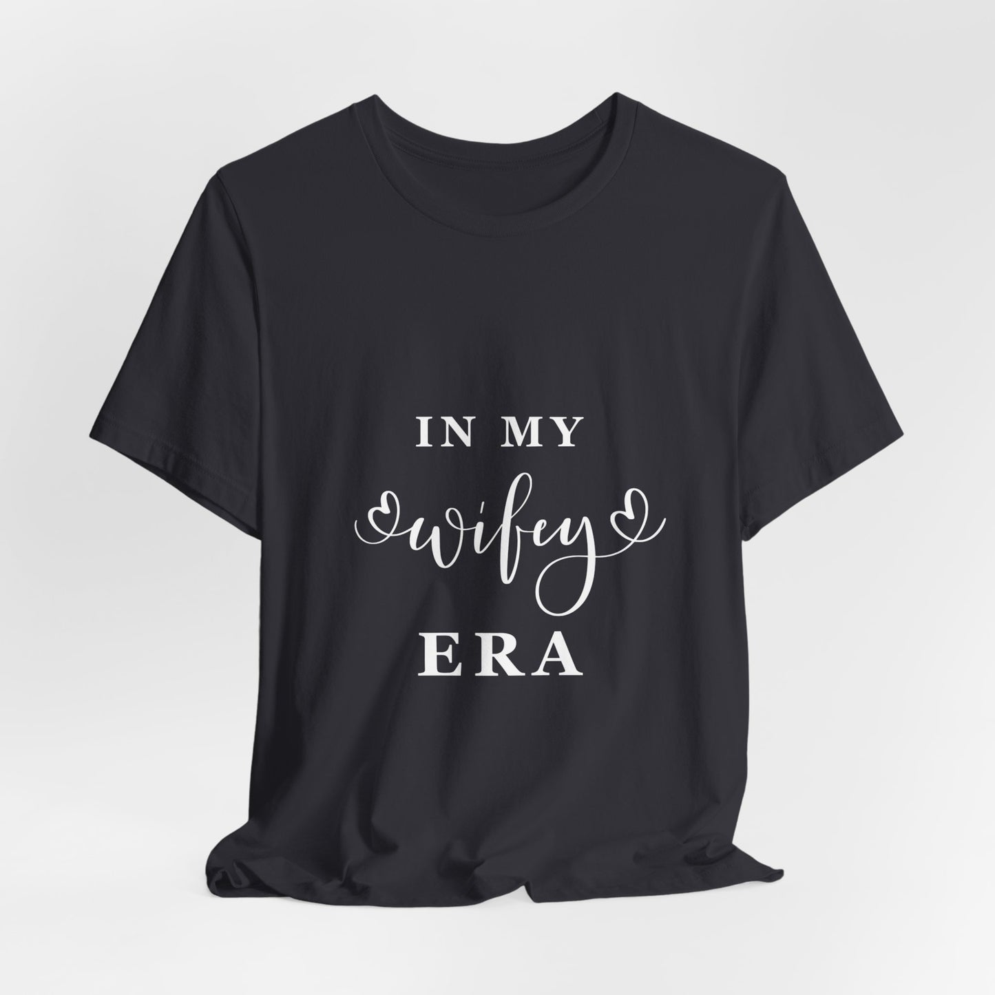 In My WIFEY Era T-Shirt White Letters