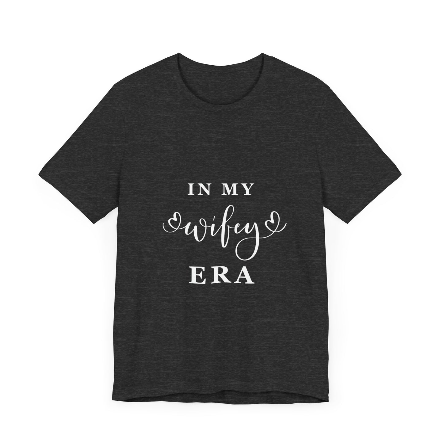 In My WIFEY Era T-Shirt White Letters