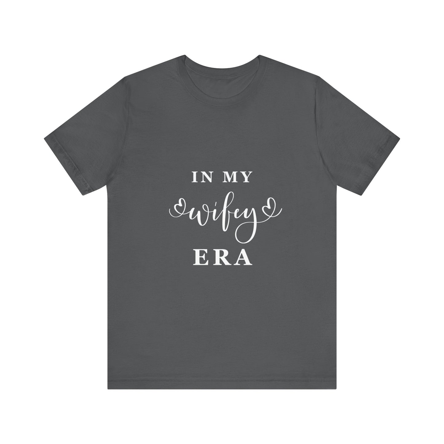 In My WIFEY Era T-Shirt White Letters