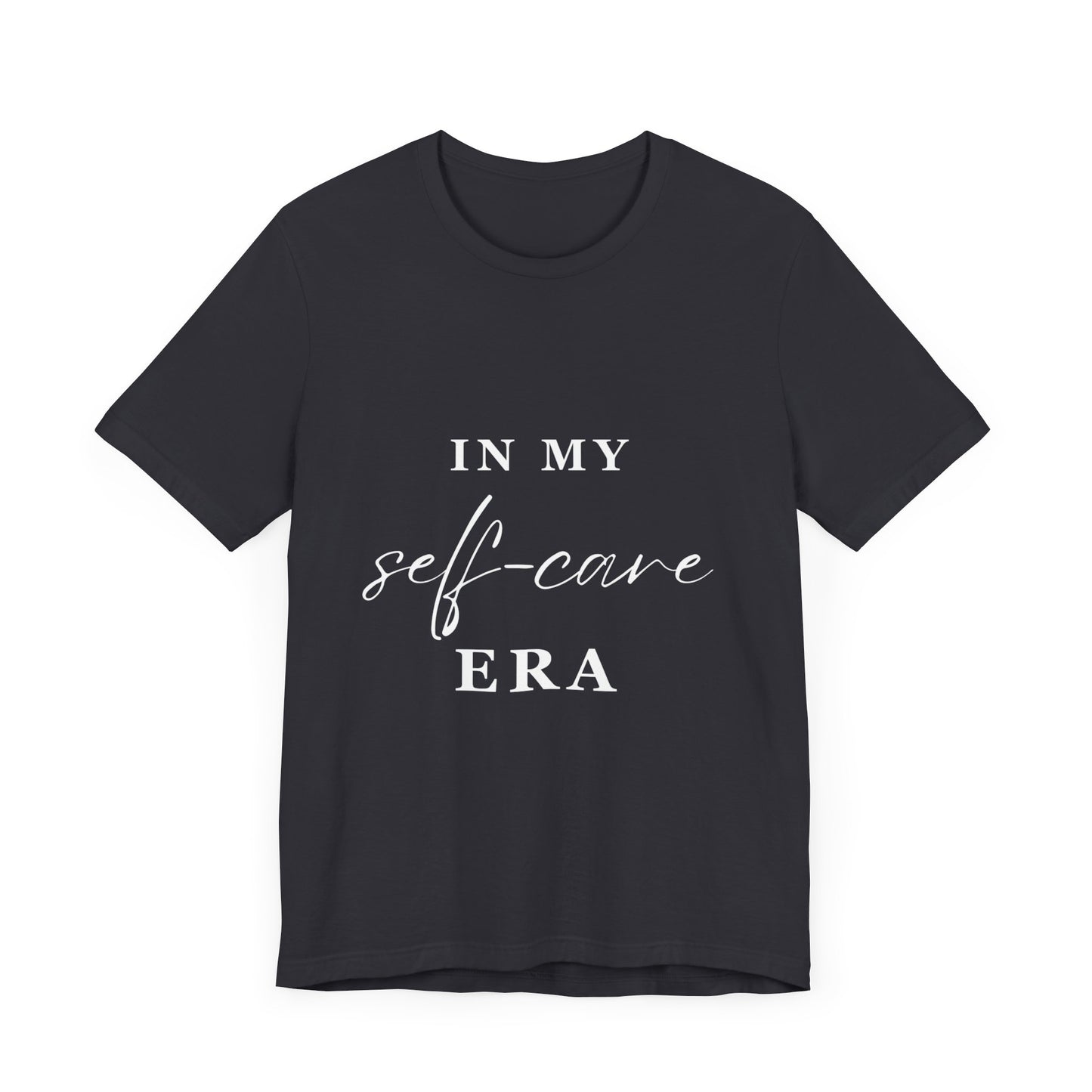 In My SELF CARE Era T-shirt White Letters