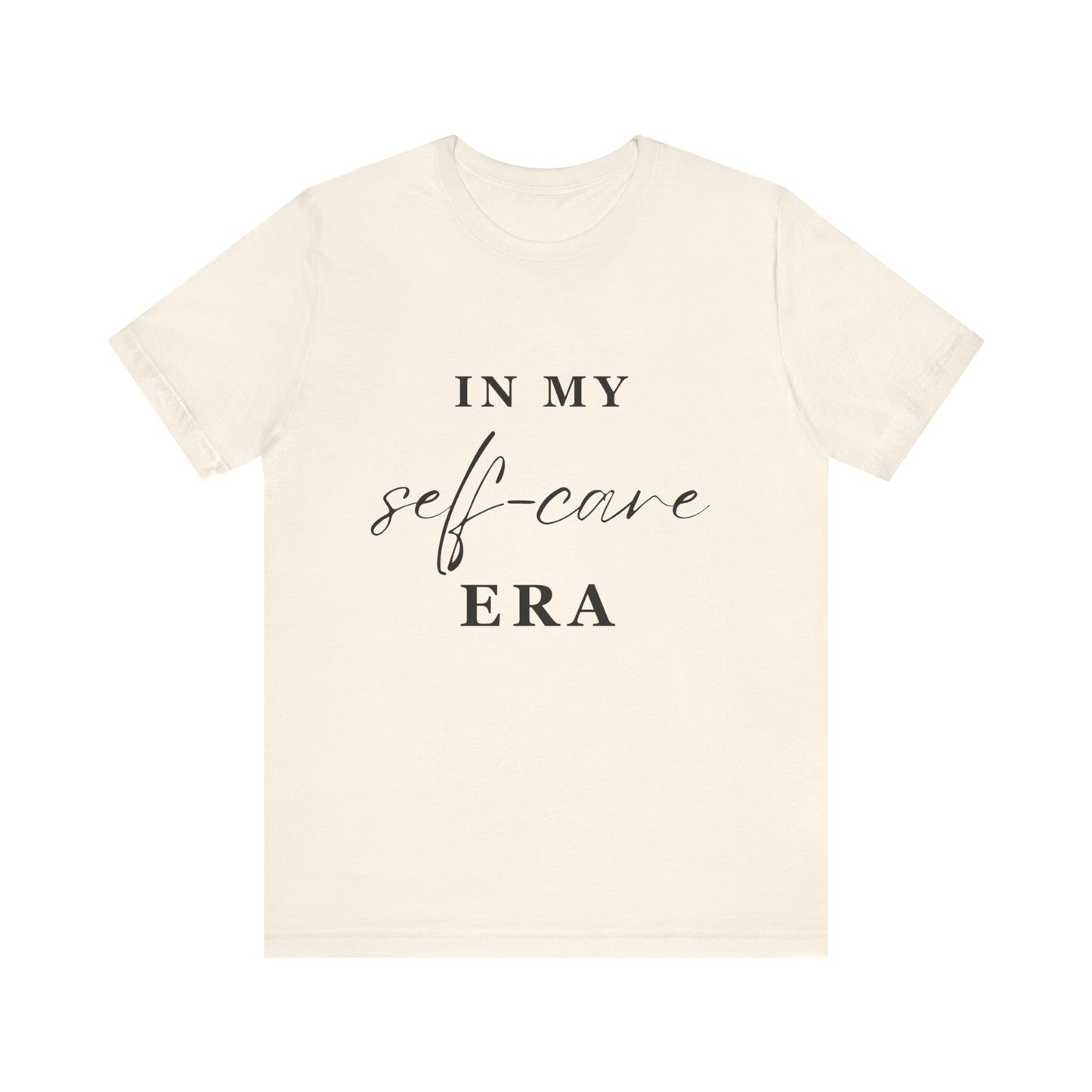 In My SELF CARE Era T-shirt