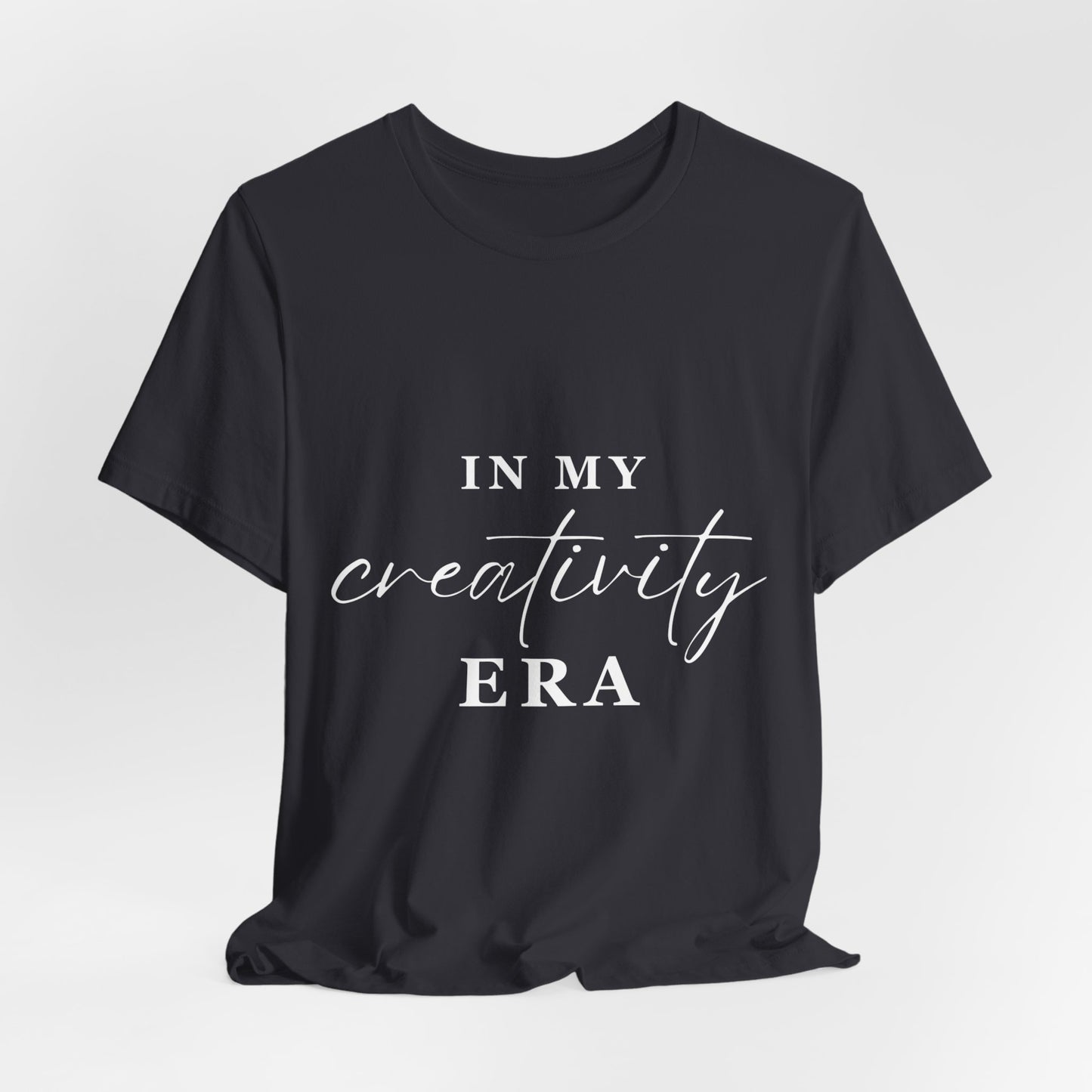 In My CREATIVITY Era T-shirt White Letters