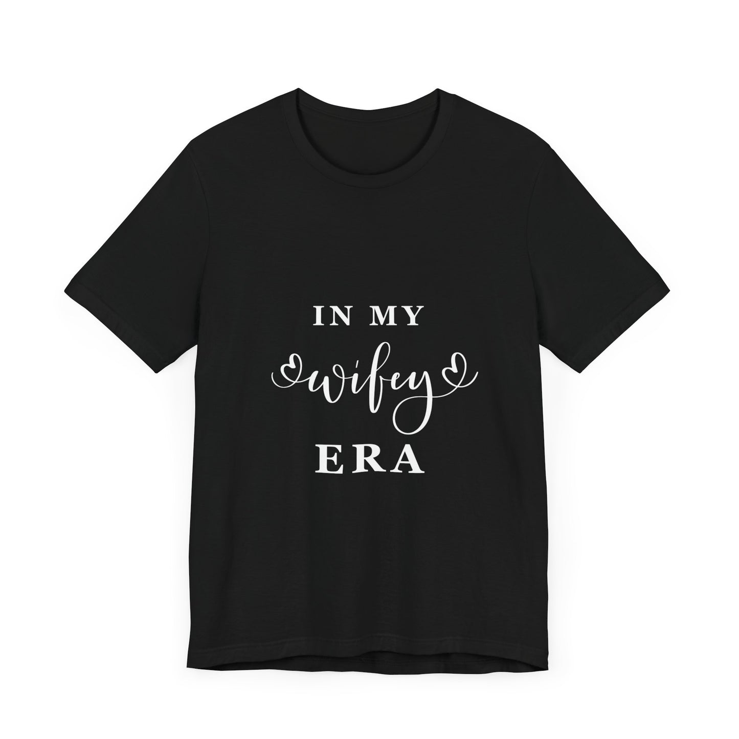 In My WIFEY Era T-Shirt White Letters