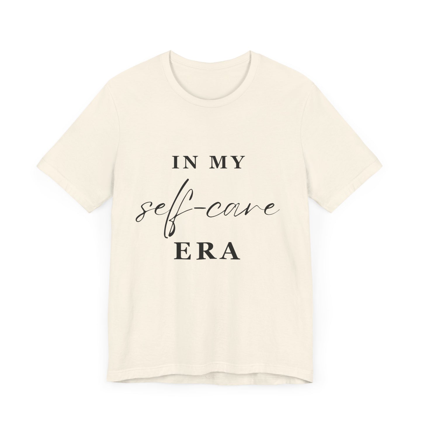 In My SELF CARE Era T-shirt