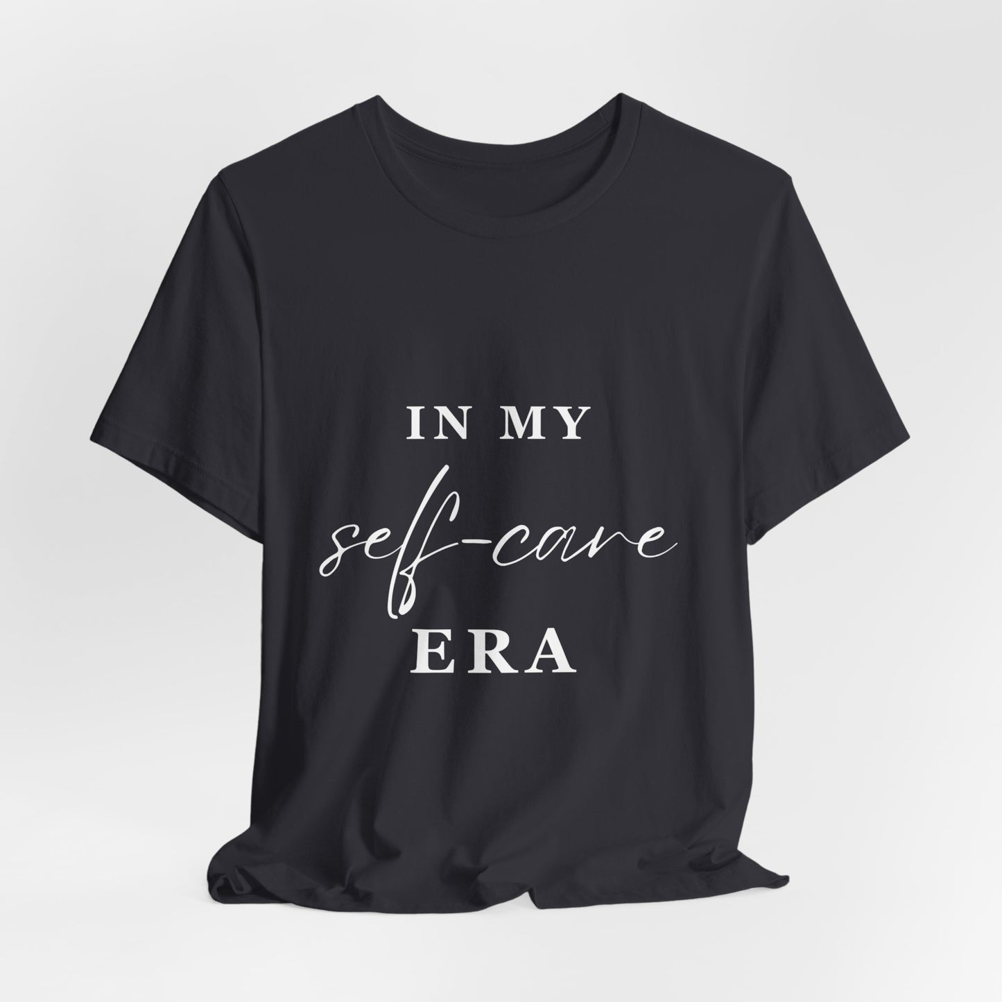 In My SELF CARE Era T-shirt White Letters