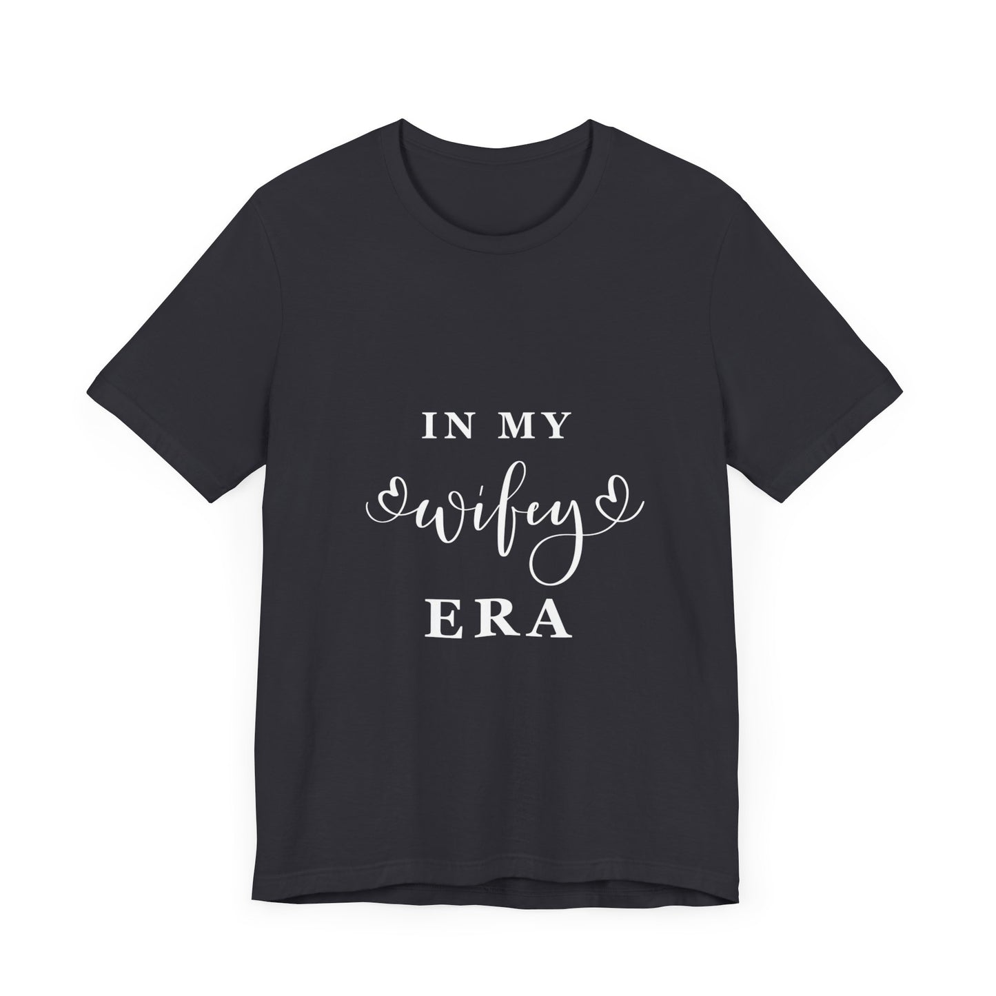 In My WIFEY Era T-Shirt White Letters