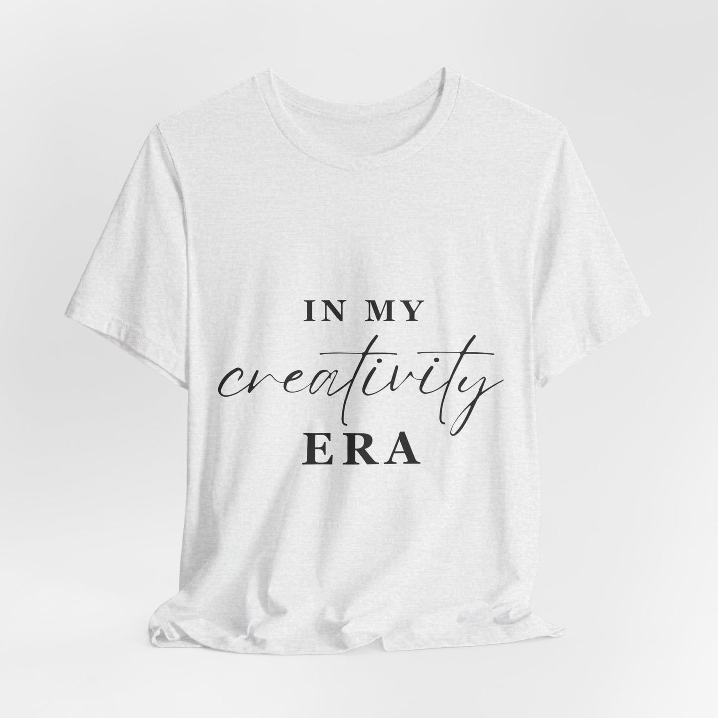 In My CREATIVITY Era T-Shirt