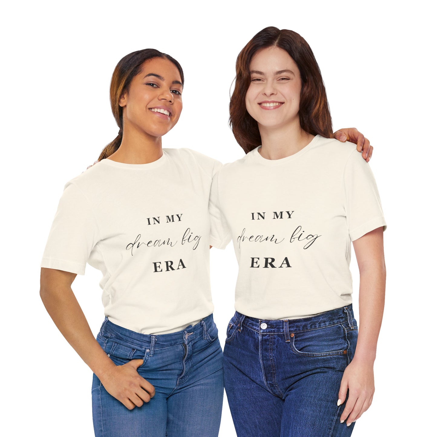In My DREAM BIG Era T-Shirt