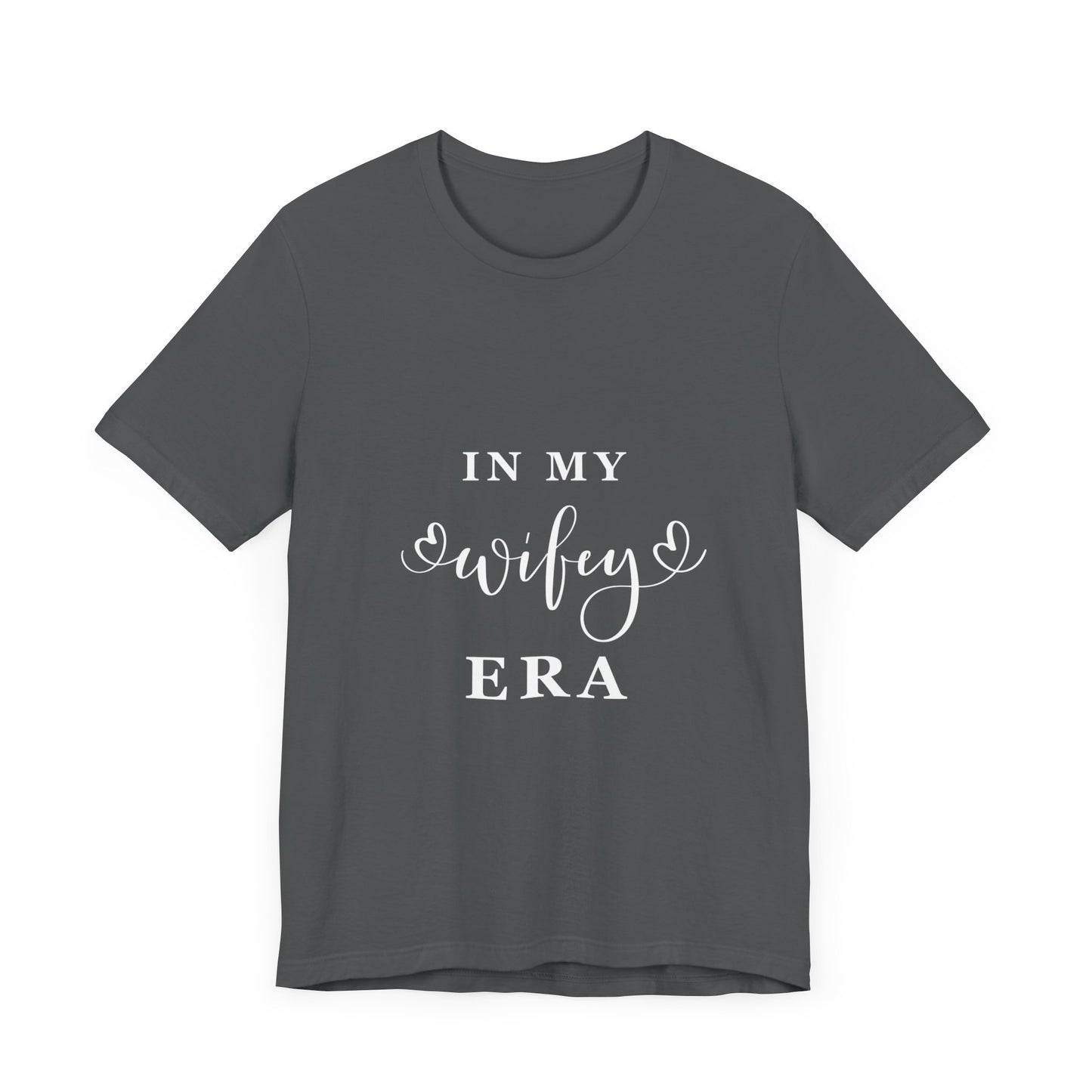 In My WIFEY Era T-Shirt White Letters