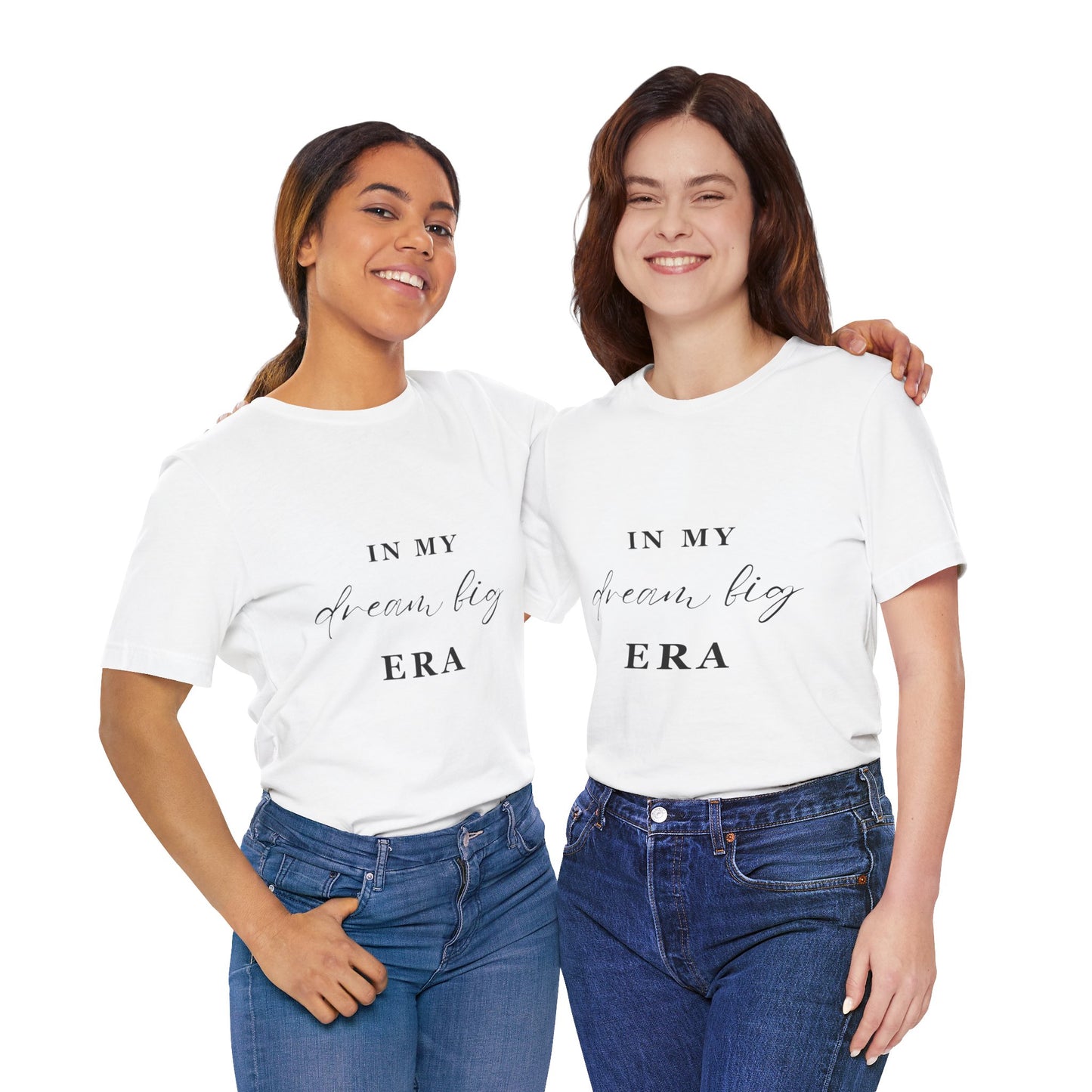 In My DREAM BIG Era T-Shirt