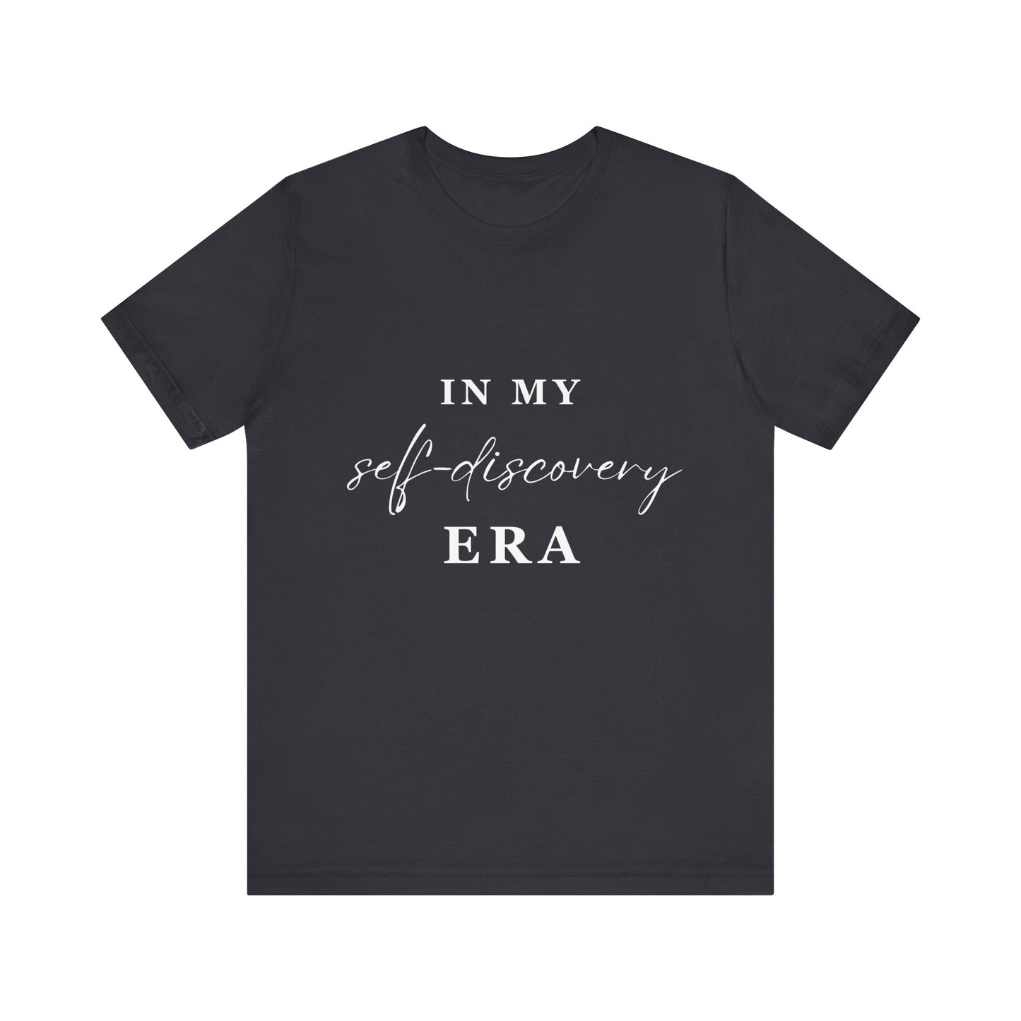 In My SELF DISCOVERY Era T-shirt White Letters