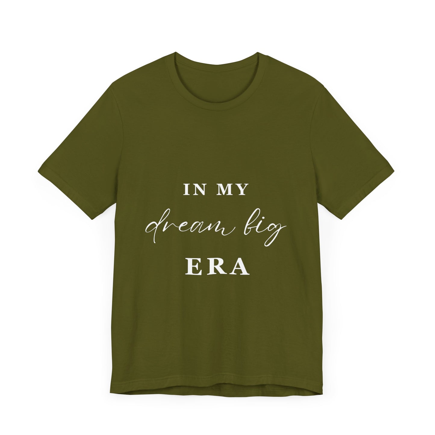 In My DREAM BIG Era T-Shirt White Letters