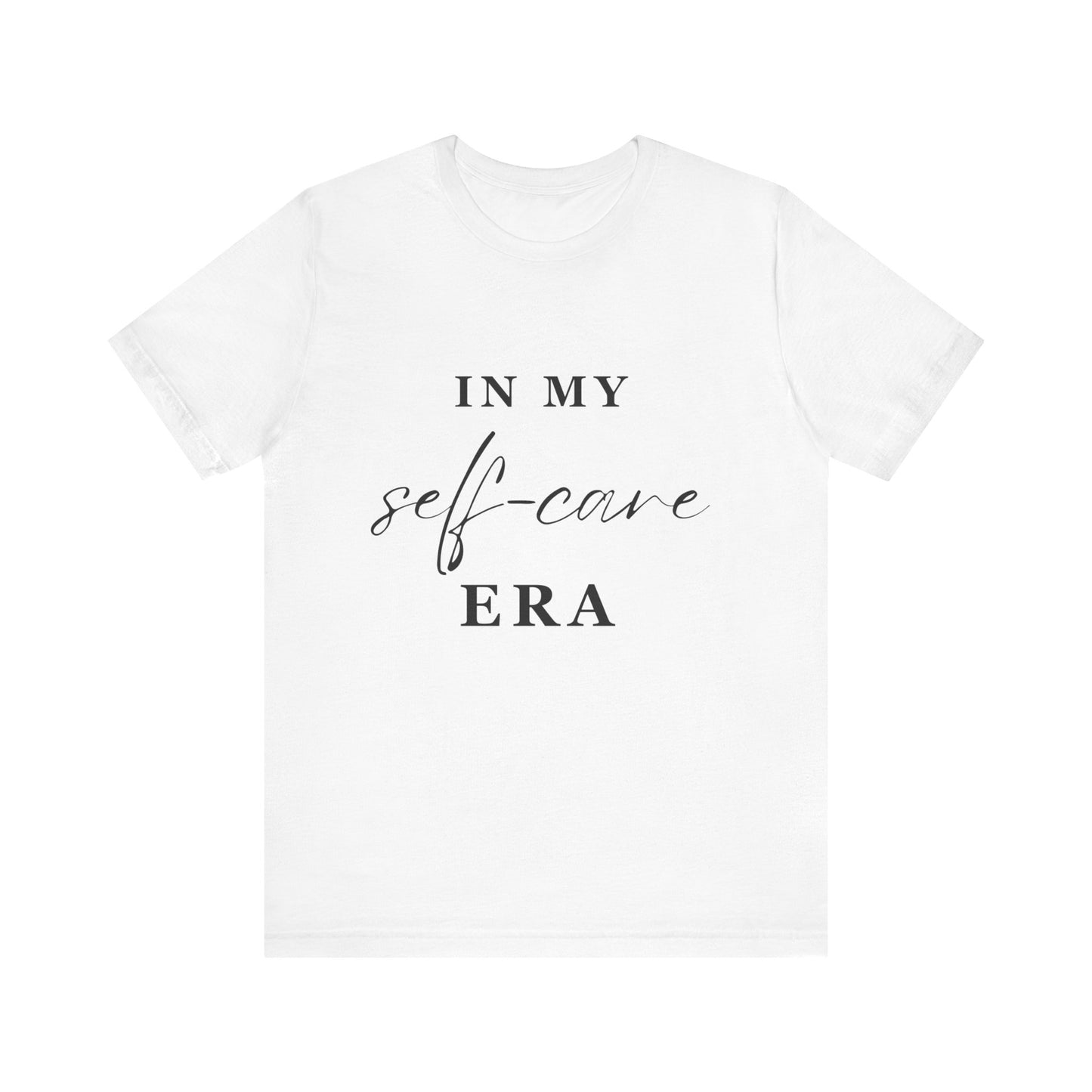 In My SELF CARE Era T-shirt