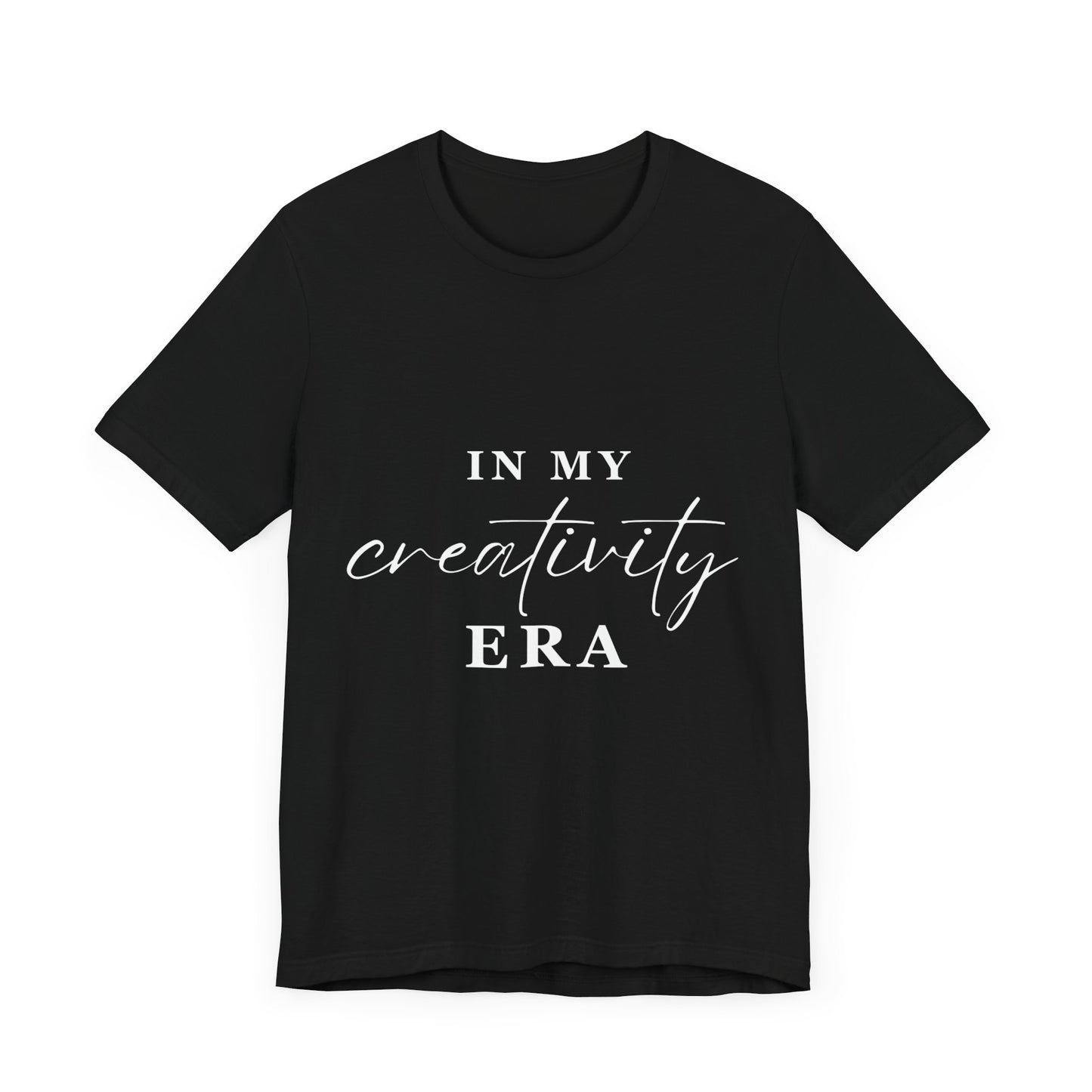In My CREATIVITY Era T-shirt White Letters