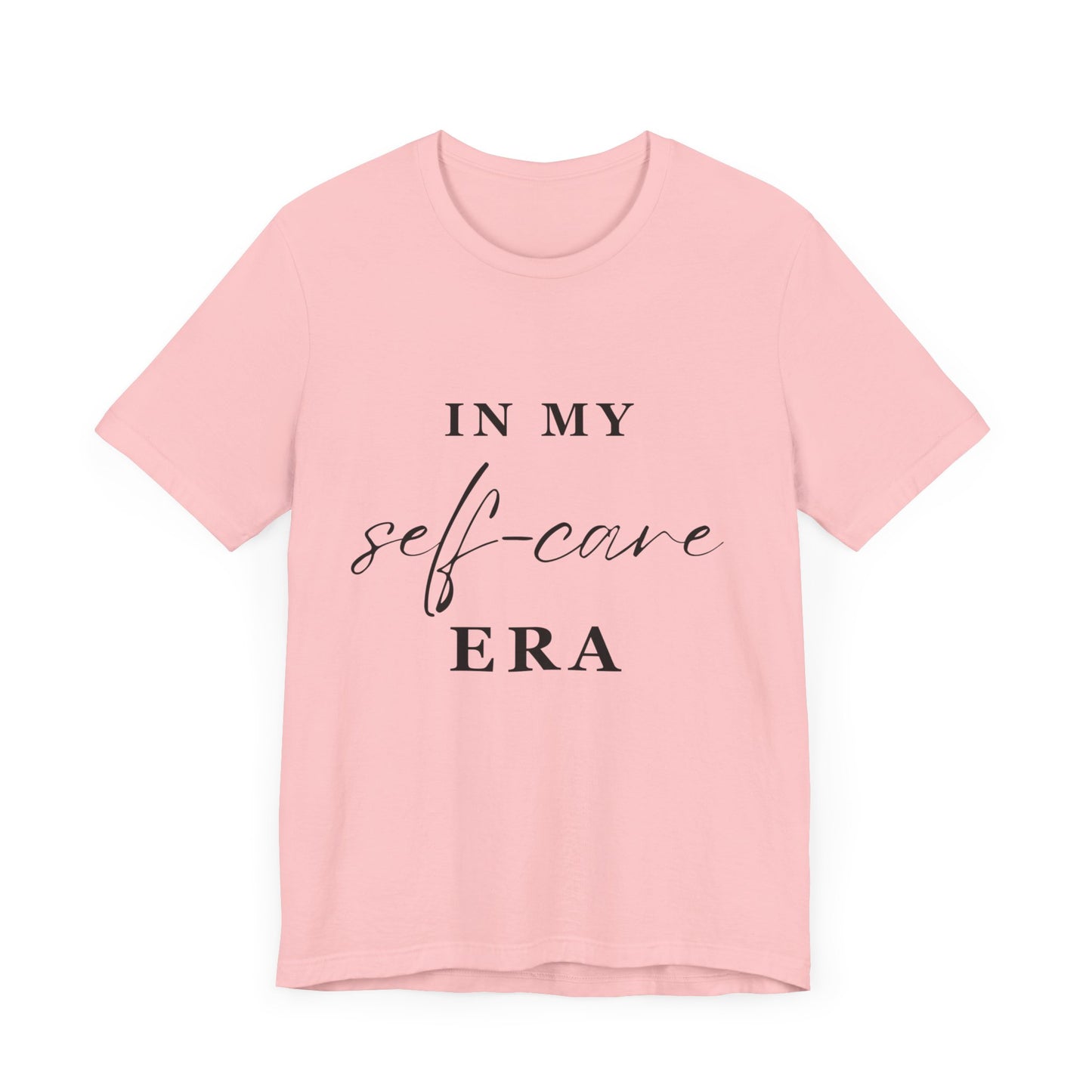 In My SELF CARE Era T-shirt