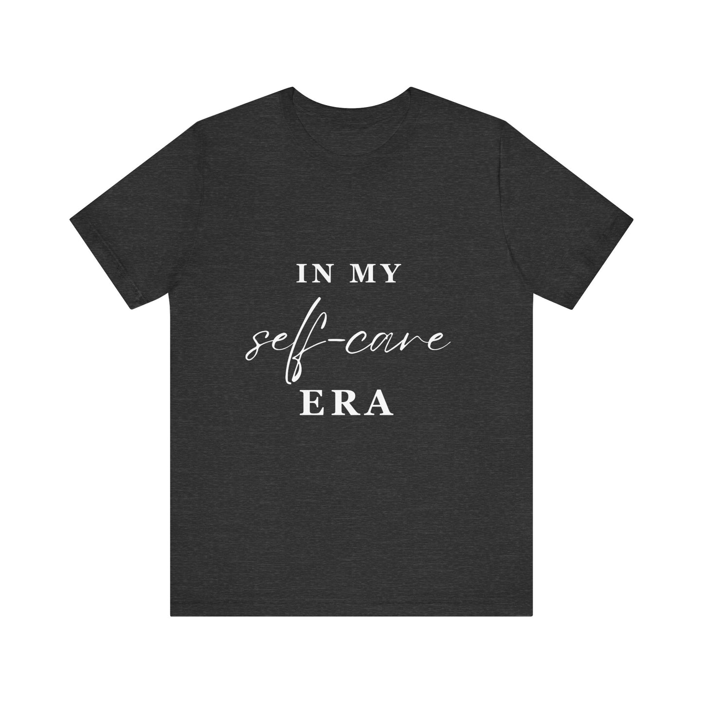 In My SELF CARE Era T-shirt White Letters