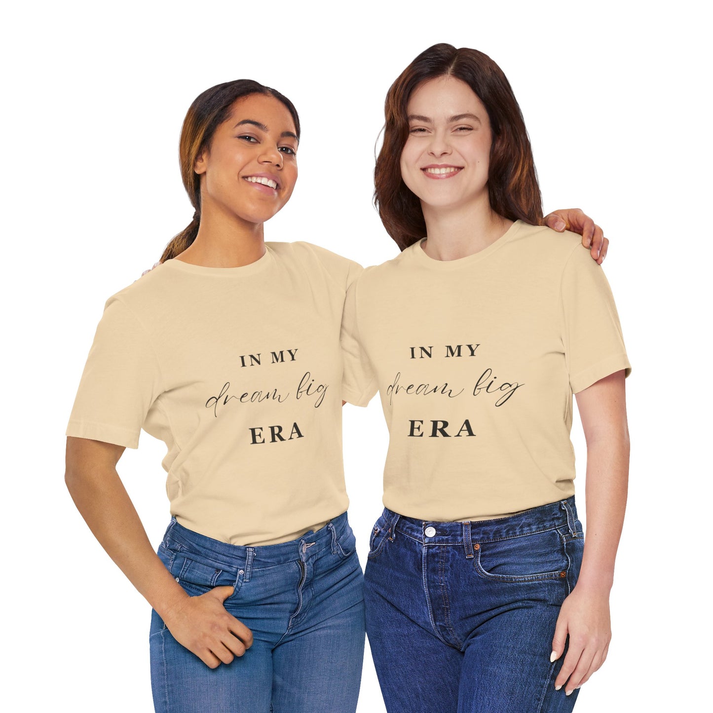 In My DREAM BIG Era T-Shirt