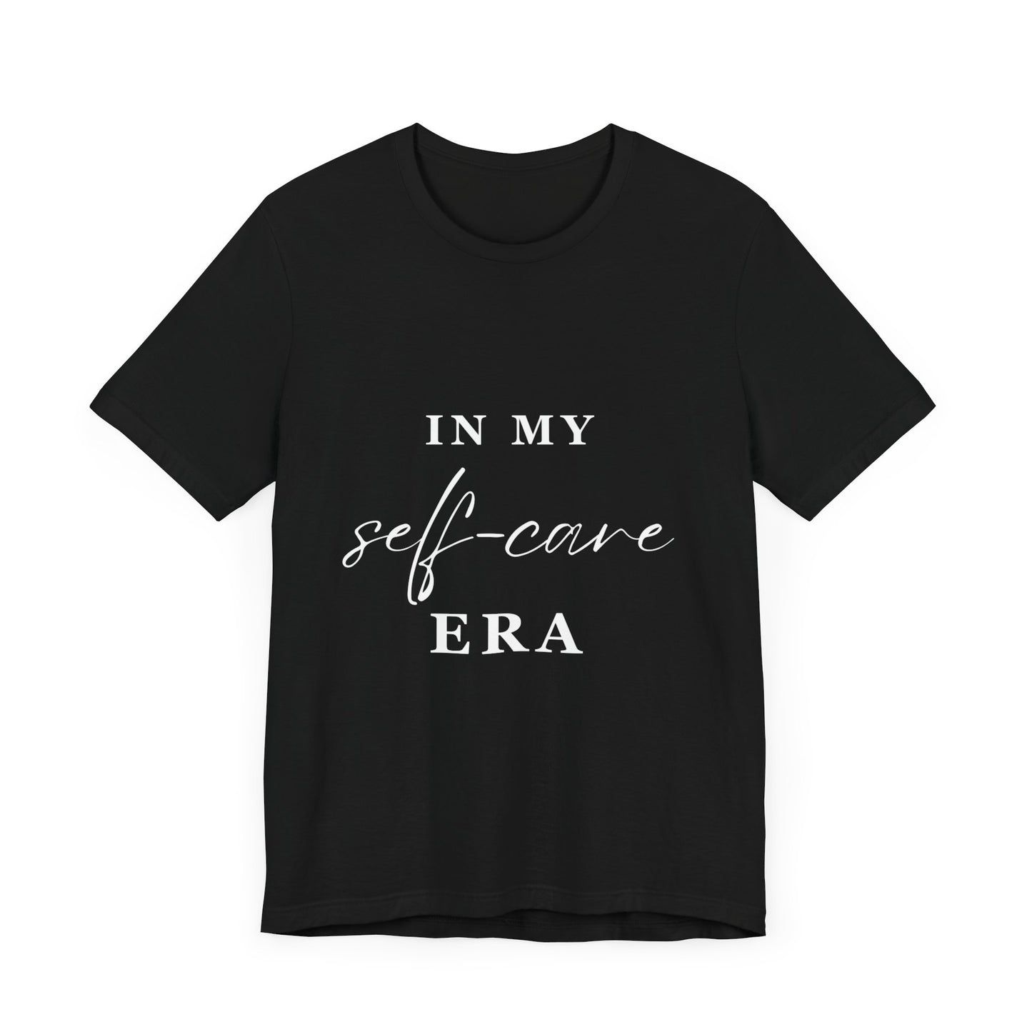 In My SELF CARE Era T-shirt White Letters