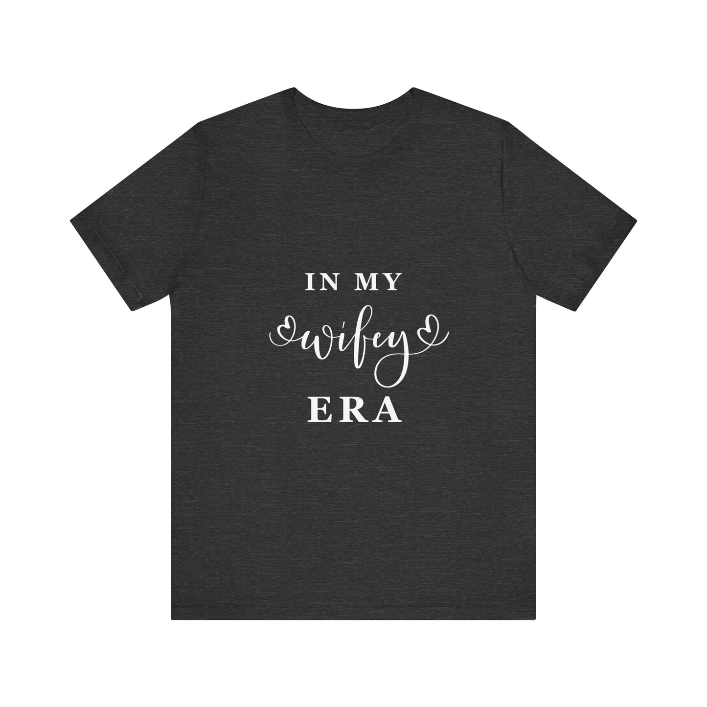 In My WIFEY Era T-Shirt White Letters