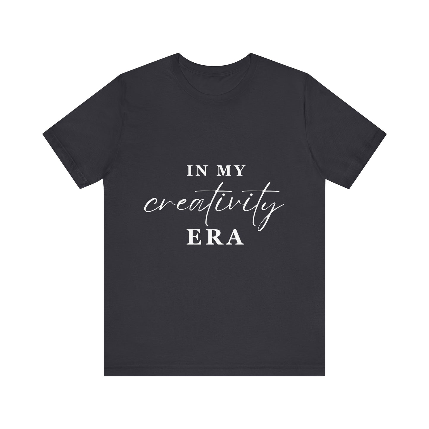 In My CREATIVITY Era T-shirt White Letters