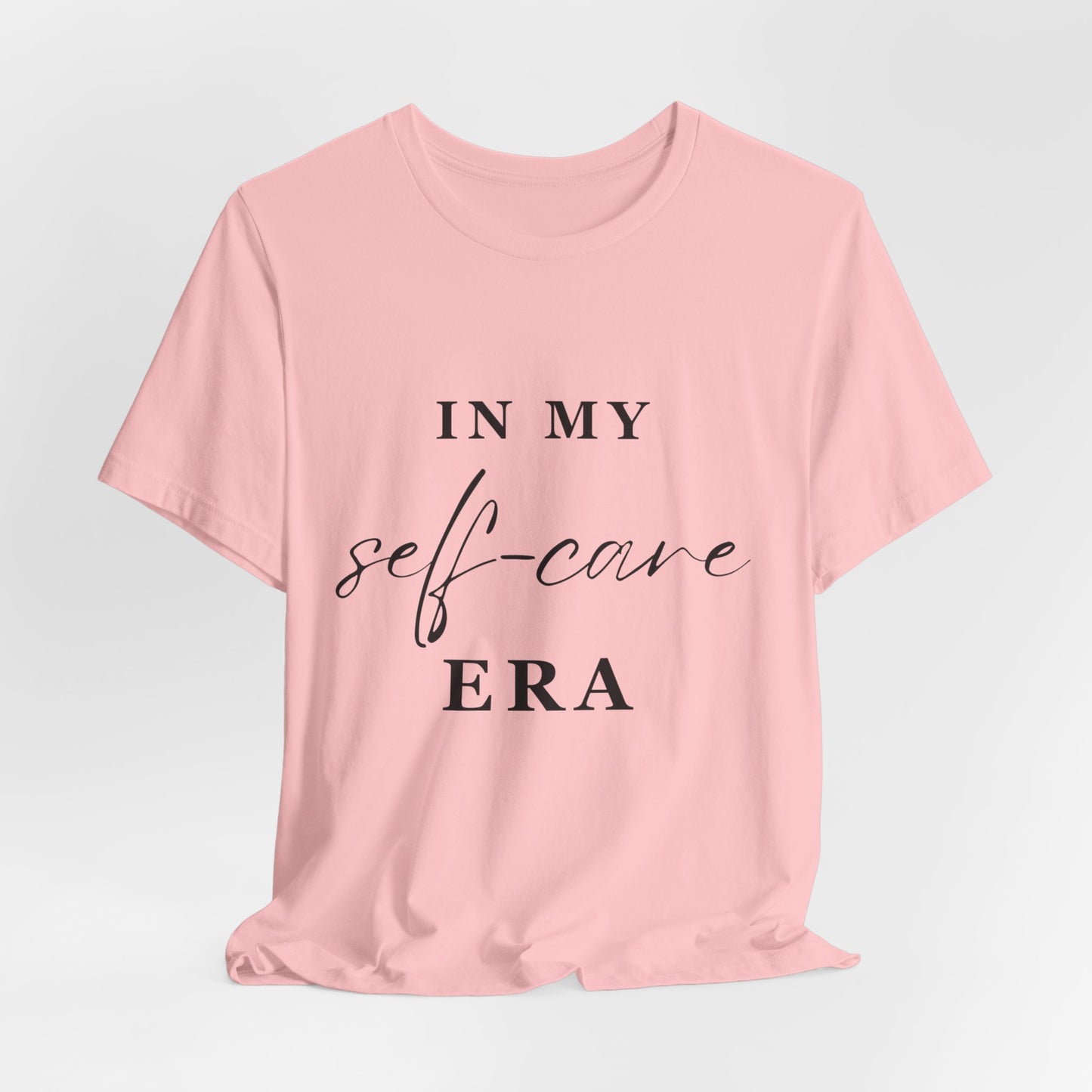 In My SELF CARE Era T-shirt