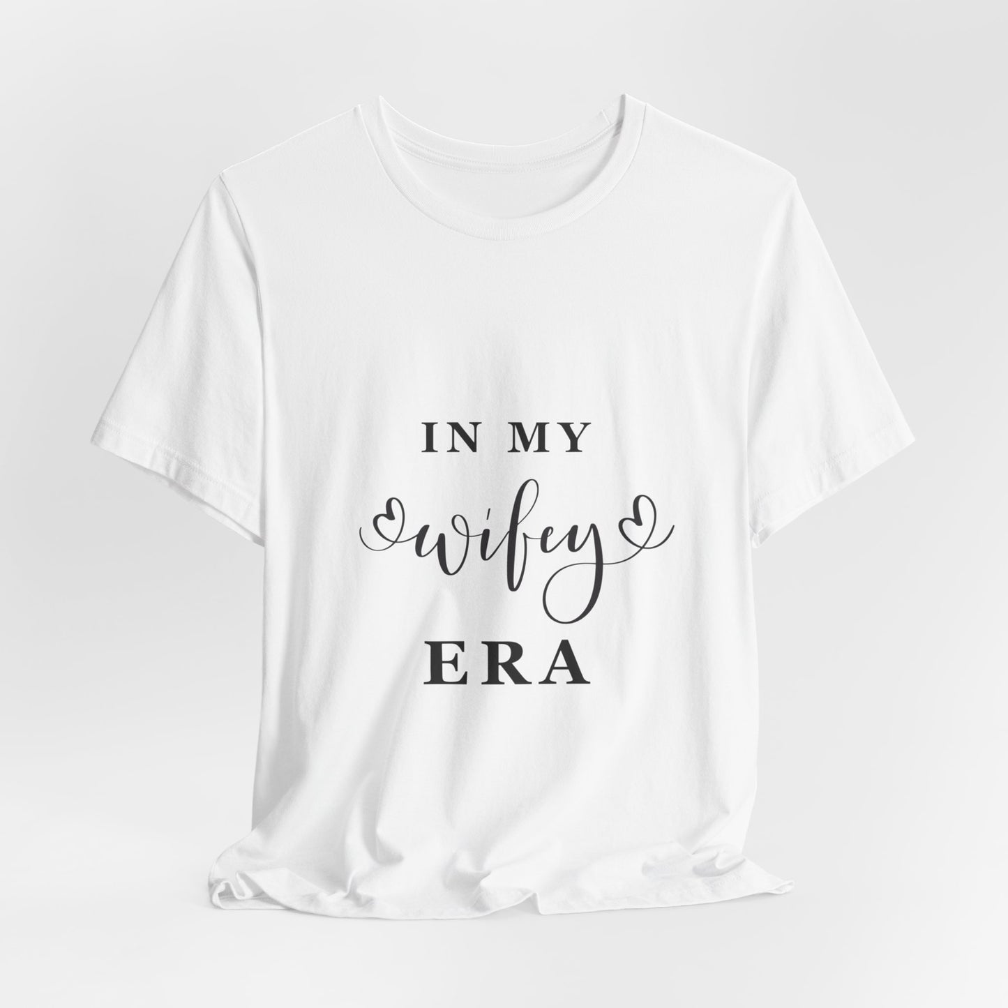 In My WIFEY Era T-Shirt