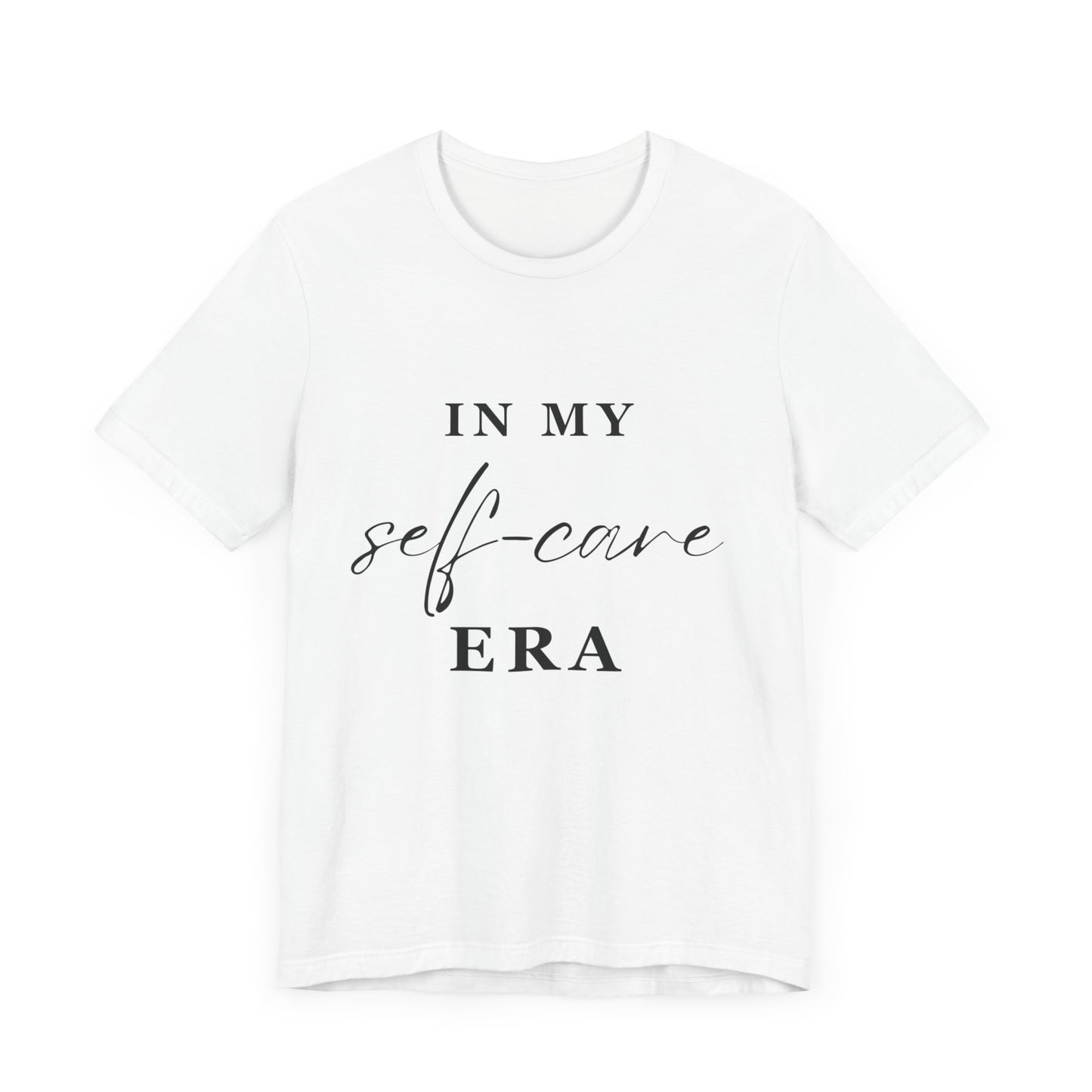 In My SELF CARE Era T-shirt