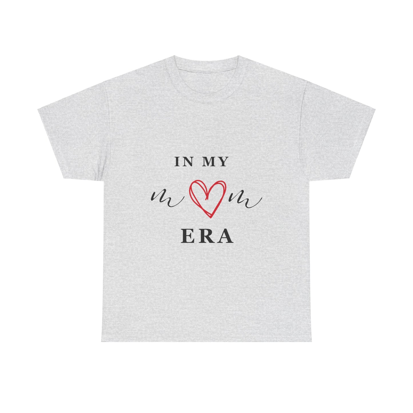 In My MOM Era T-shirt