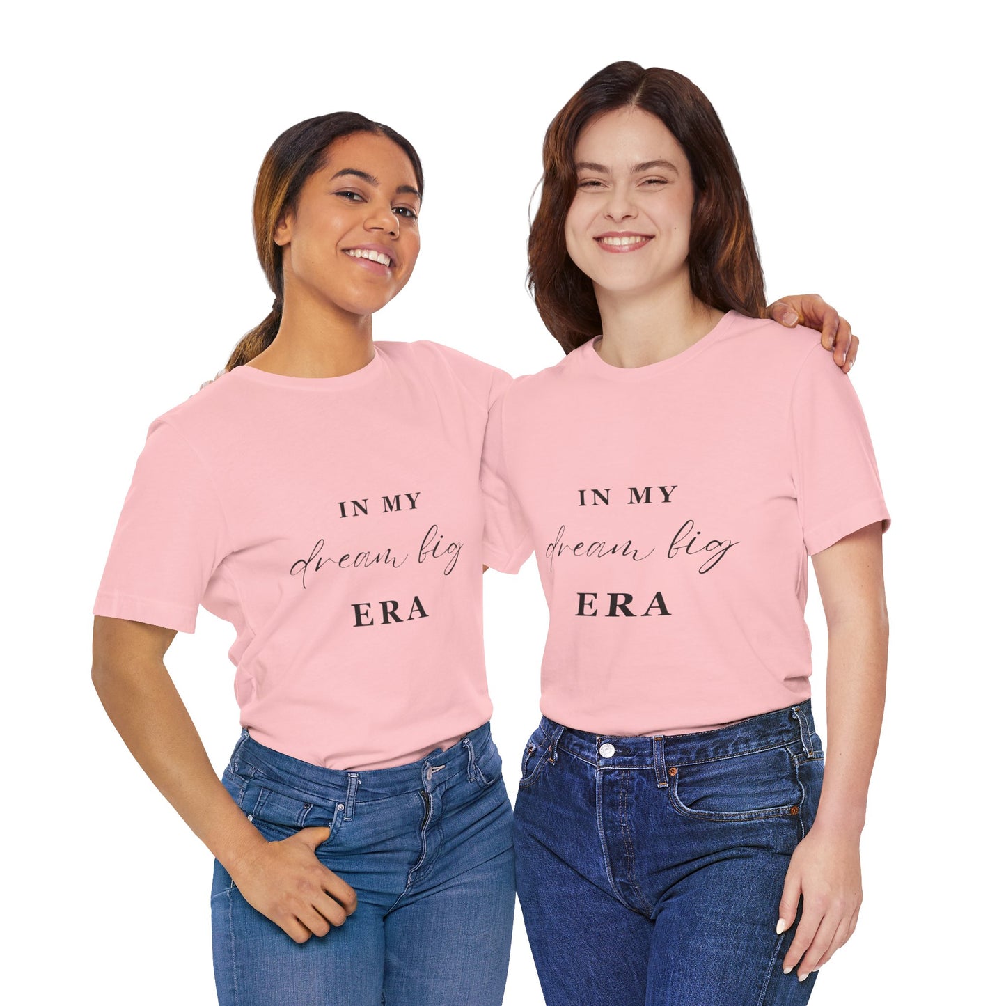 In My DREAM BIG Era T-Shirt