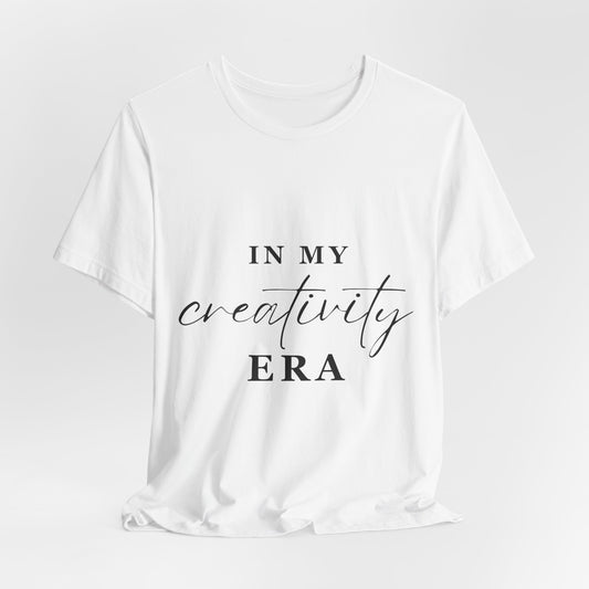 In My CREATIVITY Era T-Shirt