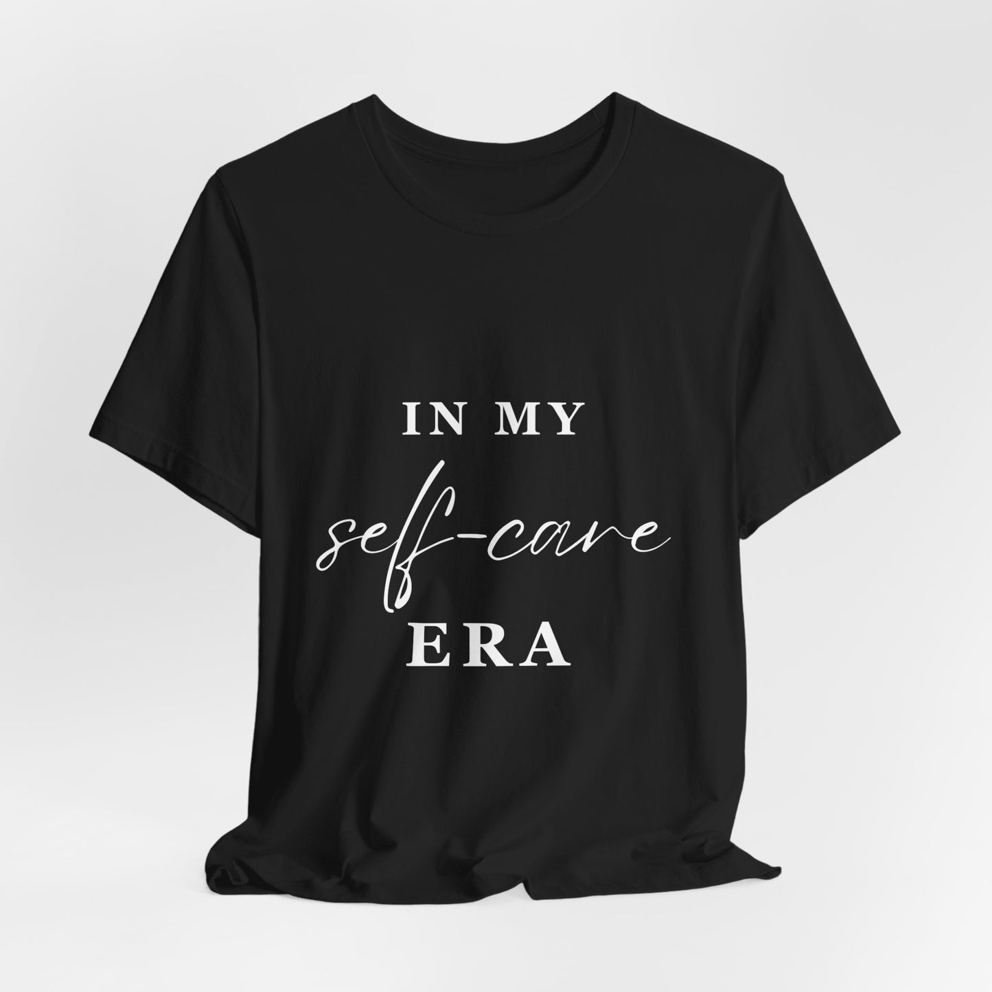 In My SELF CARE Era T-shirt White Letters