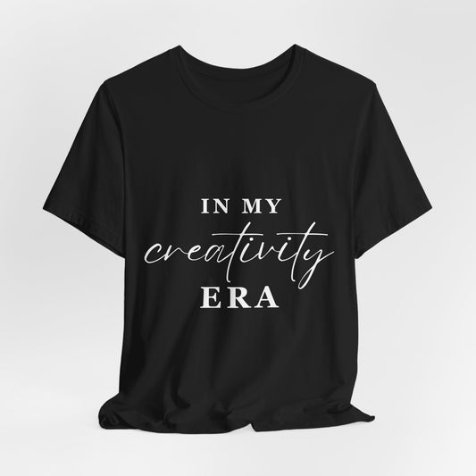 In My CREATIVITY Era T-shirt White Letters