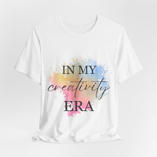 In My CREATIVITY Era T-shirt