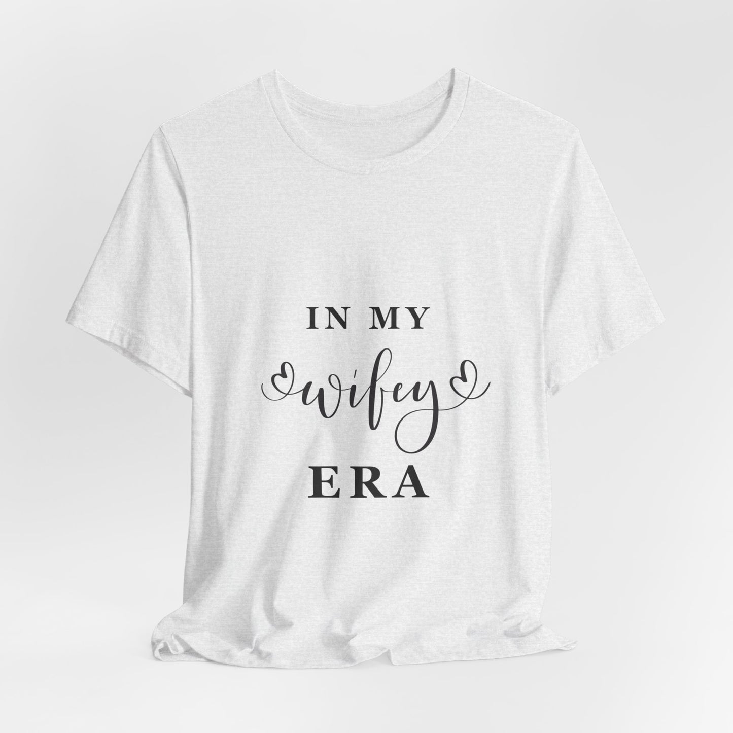 In My WIFEY Era T-Shirt