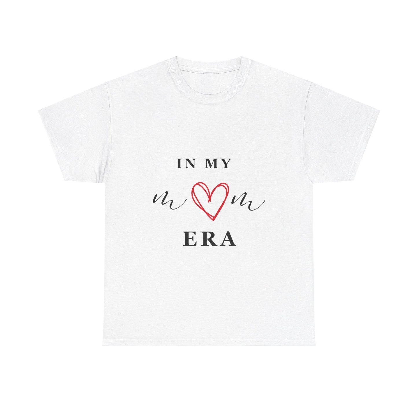 In My MOM Era T-shirt